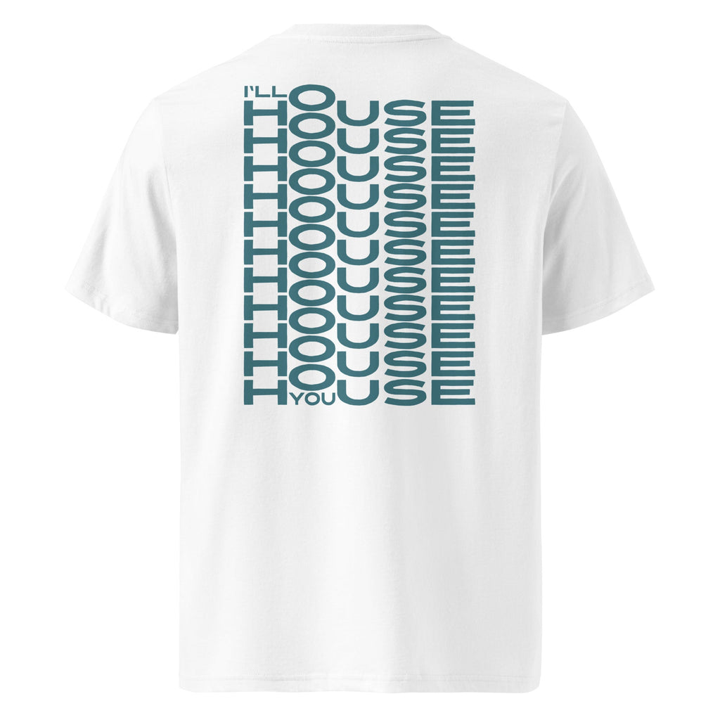 I’ll House You – House Music T-Shirt for Dancers & DJs - White